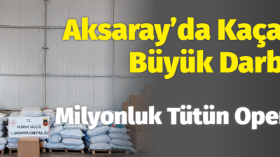 Aksaray’da tırın dorsesinde 2. 292 kilogram tütün ele geçirildi