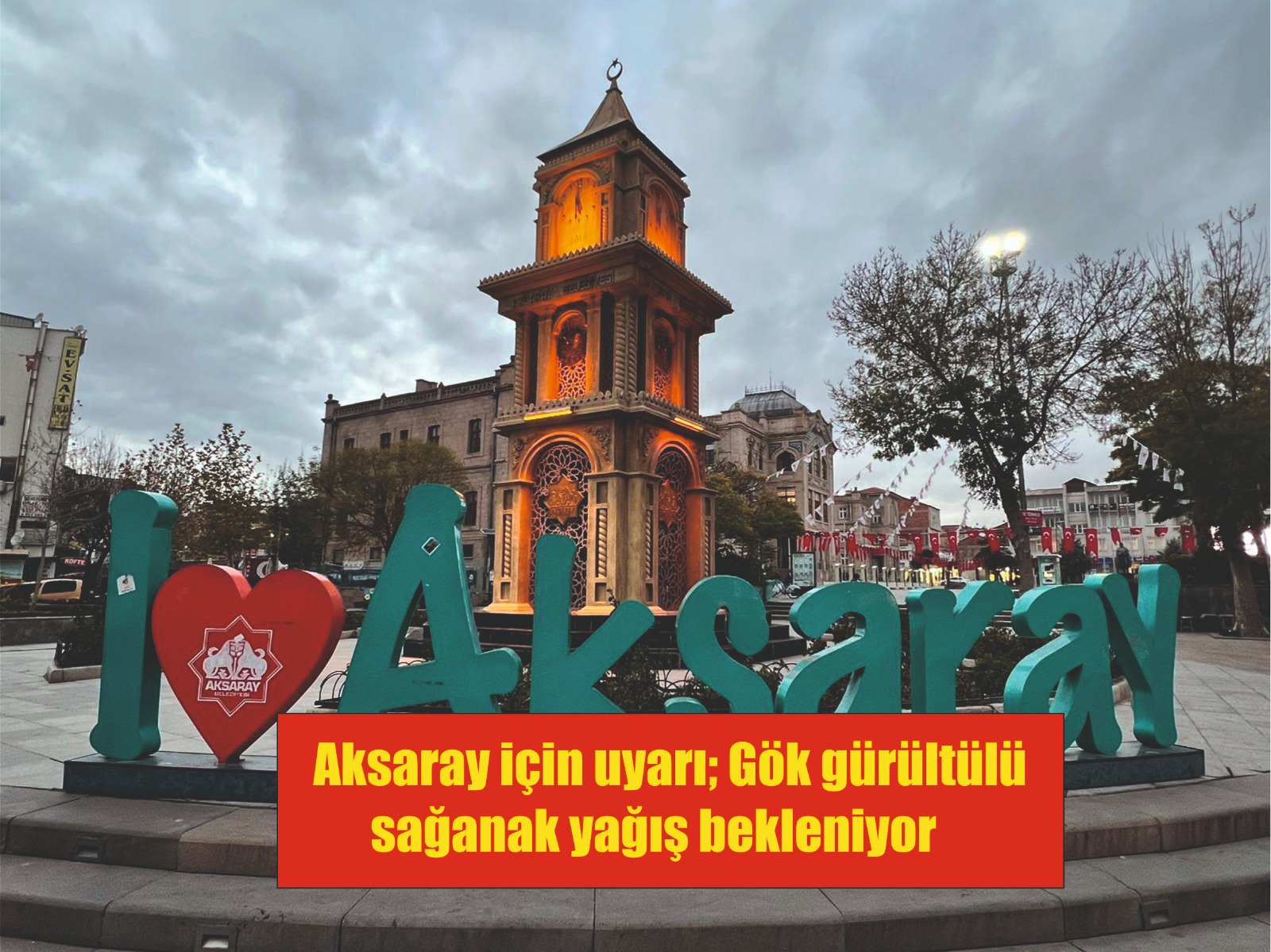 Aksaray için uyarı; Gök gürültülü sağanak yağış bekleniyor