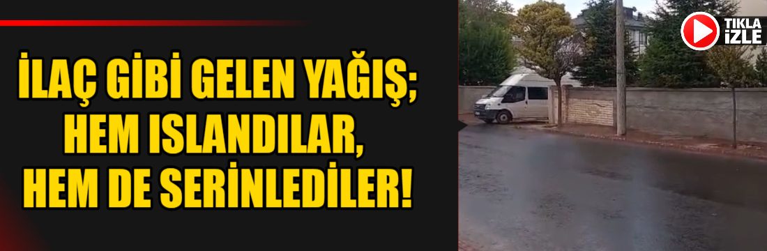 Vatandaşlar Serin Yağmurla Rahat