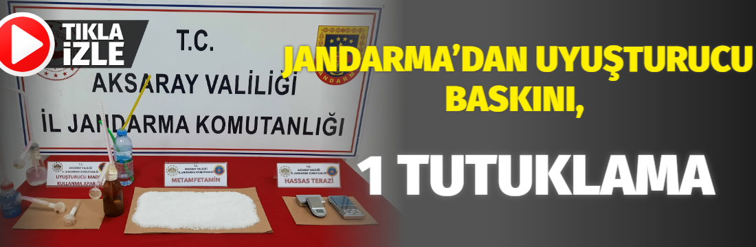 Aksaray’da Jandarma ekipleri uyuşturucu