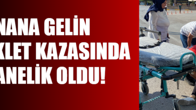 Aksaray’da gelininin kullandığı motosikletin direksiyon hakimiyetini kaybetmesi sonucu meydana gelen