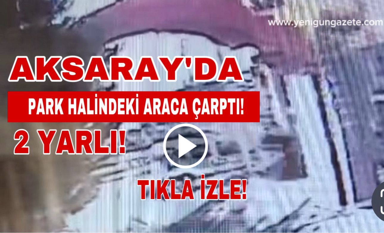 Kaza anı kamerada; Park halindeki araca arkadan çarptı! 2 yaralı!