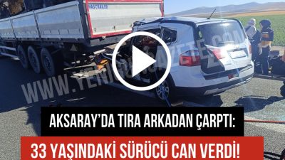 Ankara-Niğde Otoyolu'nda meydana gelen kazada, bir araç tıra arkadan çarptı;