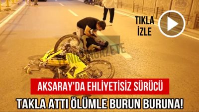 Aksaray’da alt geçitte seyir halinde olan ehliyetsiz motosiklet sürücüsü direksiyon