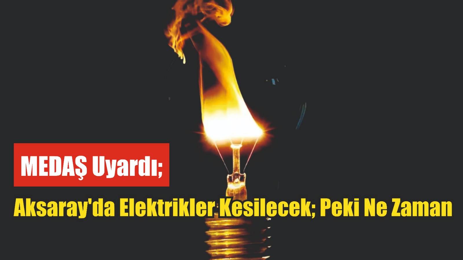 MEDAŞ uyardı; Aksaray’da elektrikler kesilecek; peki ne zaman