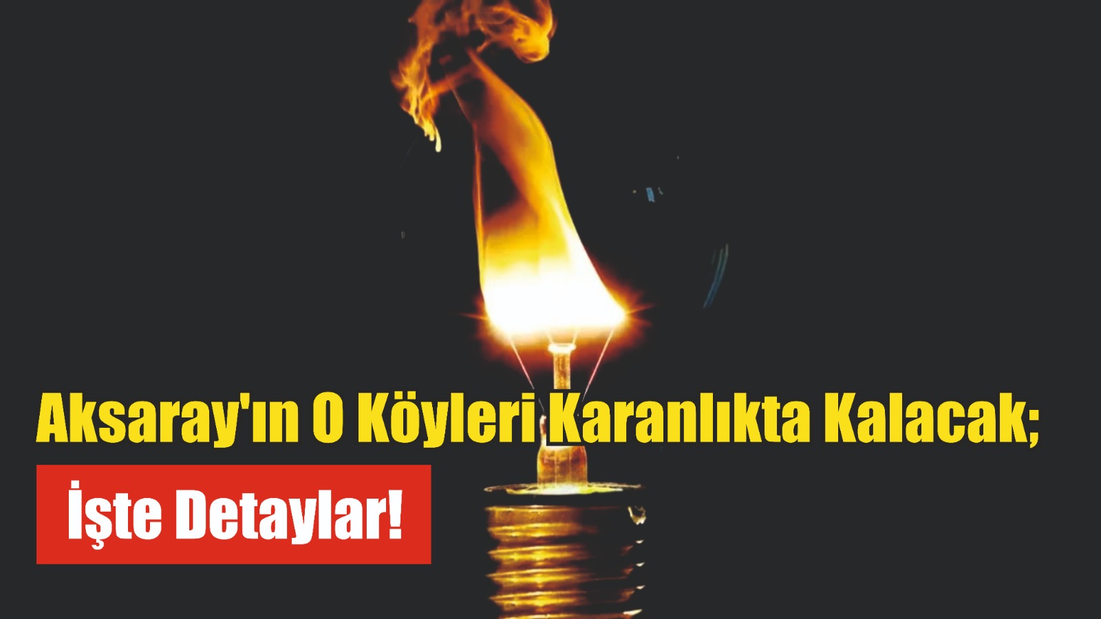 Aksaray’ın O Köyleri Karanlıkta Kalacak; İşte Detaylar!