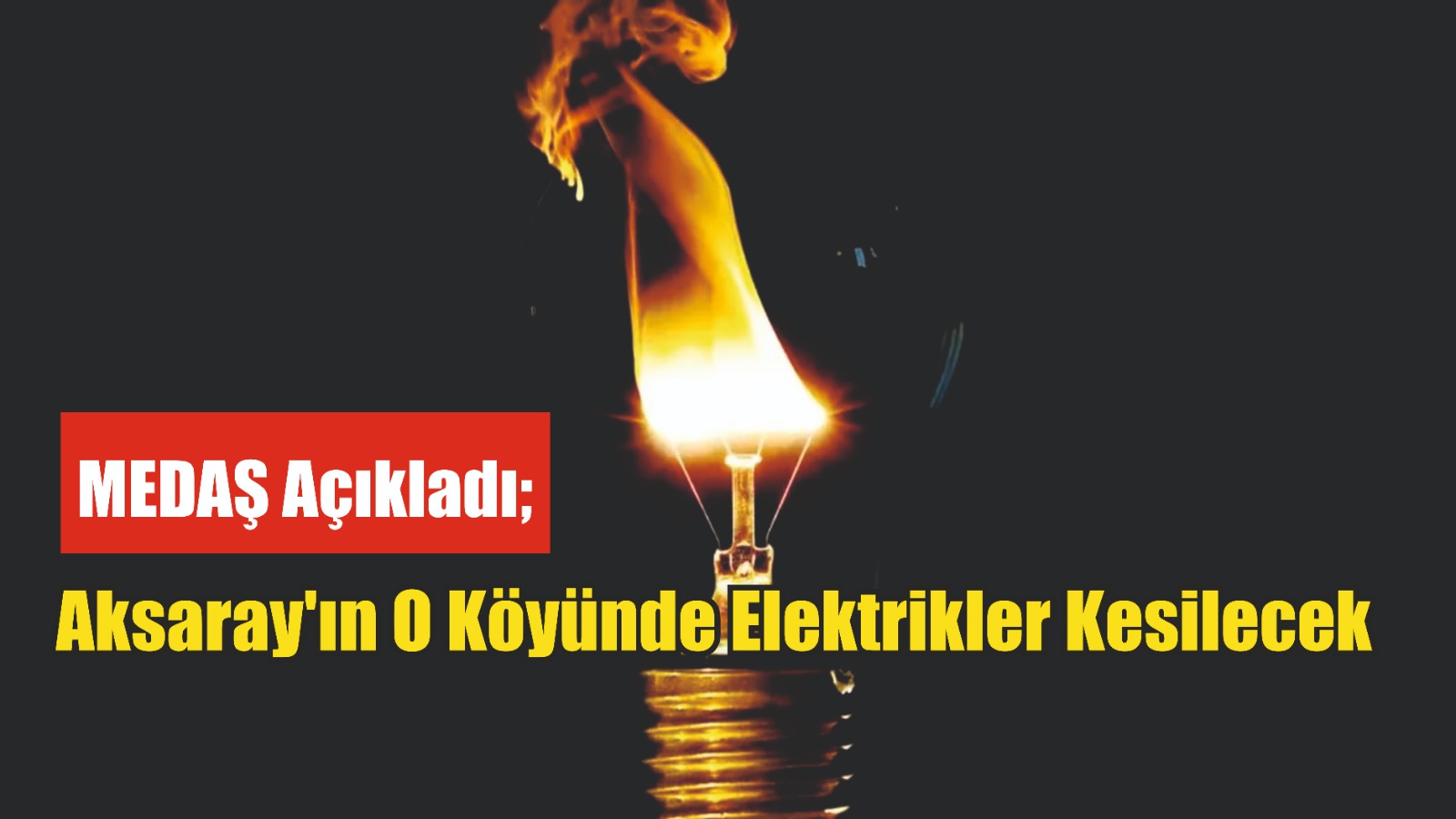 MEDAŞ Açıkladı; Aksaray’ın O Köyünde Elektrikler Kesilecek