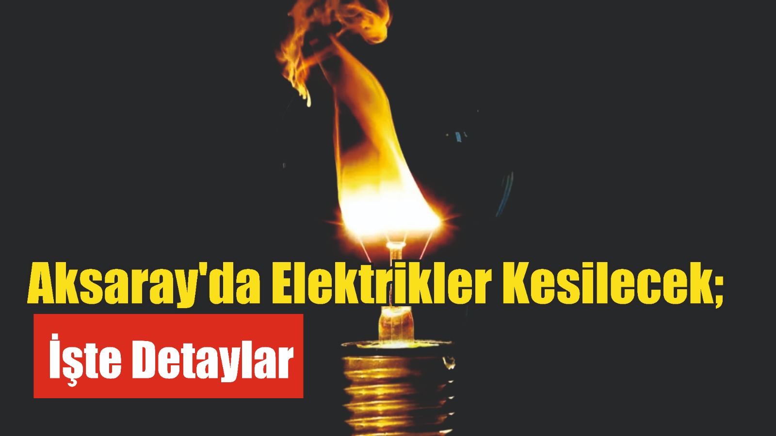 Aksaray’da elektrikler kesilecek; İşte detaylar