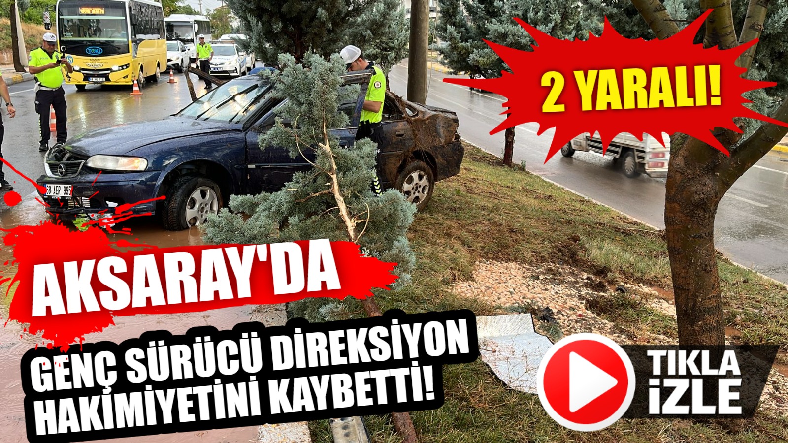 Genç sürücü direksiyon hakimiyetini kaybetti; 2 yaralı