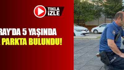 Aksaray'da bir parkta yalnız başına oturan 5 yaşındaki çocuk, çevredekilerin