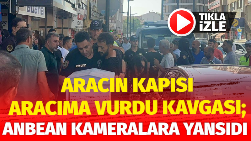 Aksaray’da aracın kapısı aracıma vurdu kavgası; Anbean kameralara yansıdı!