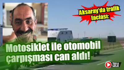 Aksaray Bağlıkaya beldesi yakınlarında medyana gelen kazada bir kişi hayatını