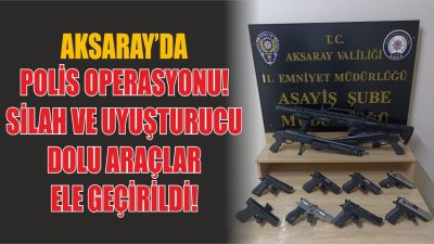 Aksaray İl Emniyet Müdürlüğü ekipleri, 8-13 Ağustos tarihleri arasındaki faaliyet
