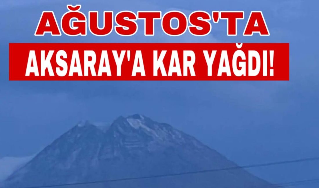 Aksaray’a yağmur ve dolu,