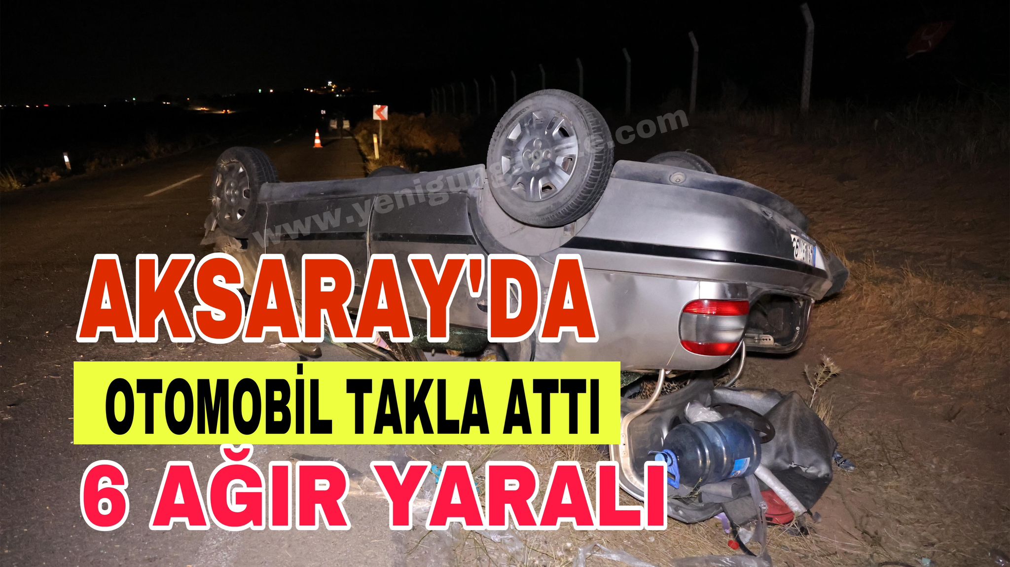 Aksaray’da otomobil takla attı; Araçta 6 kişi sıkıştı, durumları ağır!