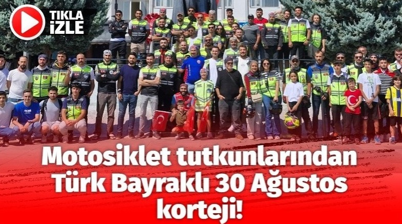 Motosiklet tutkunlarından Türk Bayraklı 30 Ağustos korteji