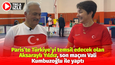 Aksaray Valisi Mehmet Ali Kumbuzoğlu, Paris Olimpiyatları kapsamında oynanacak Para