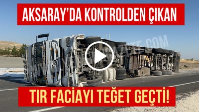 Aksaray’da sürücünün bir anlık dalgınlığı tırın devrilmesine neden olurken, tırın