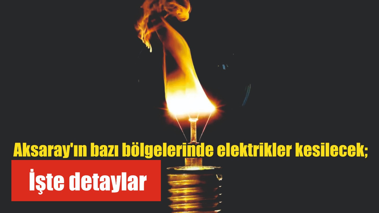 Aksaray’ın bazı bölgelerinde elektrikler kesilecek; İşte detaylar