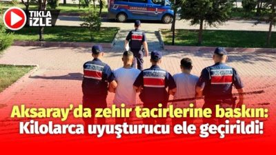 Aksaray’da uyuşturucu madde kullanan, bulunduran veya imal ve ticareti yapan
