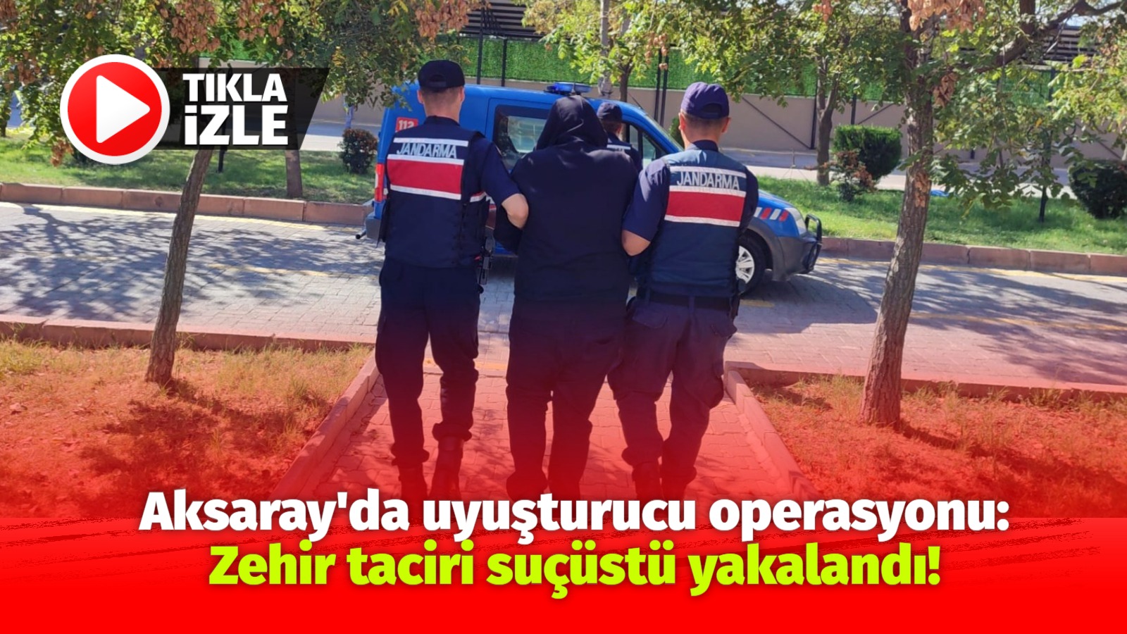 Aksaray’da uyuşturucu operasyonu: Zehir taciri suçüstü yakalandı!