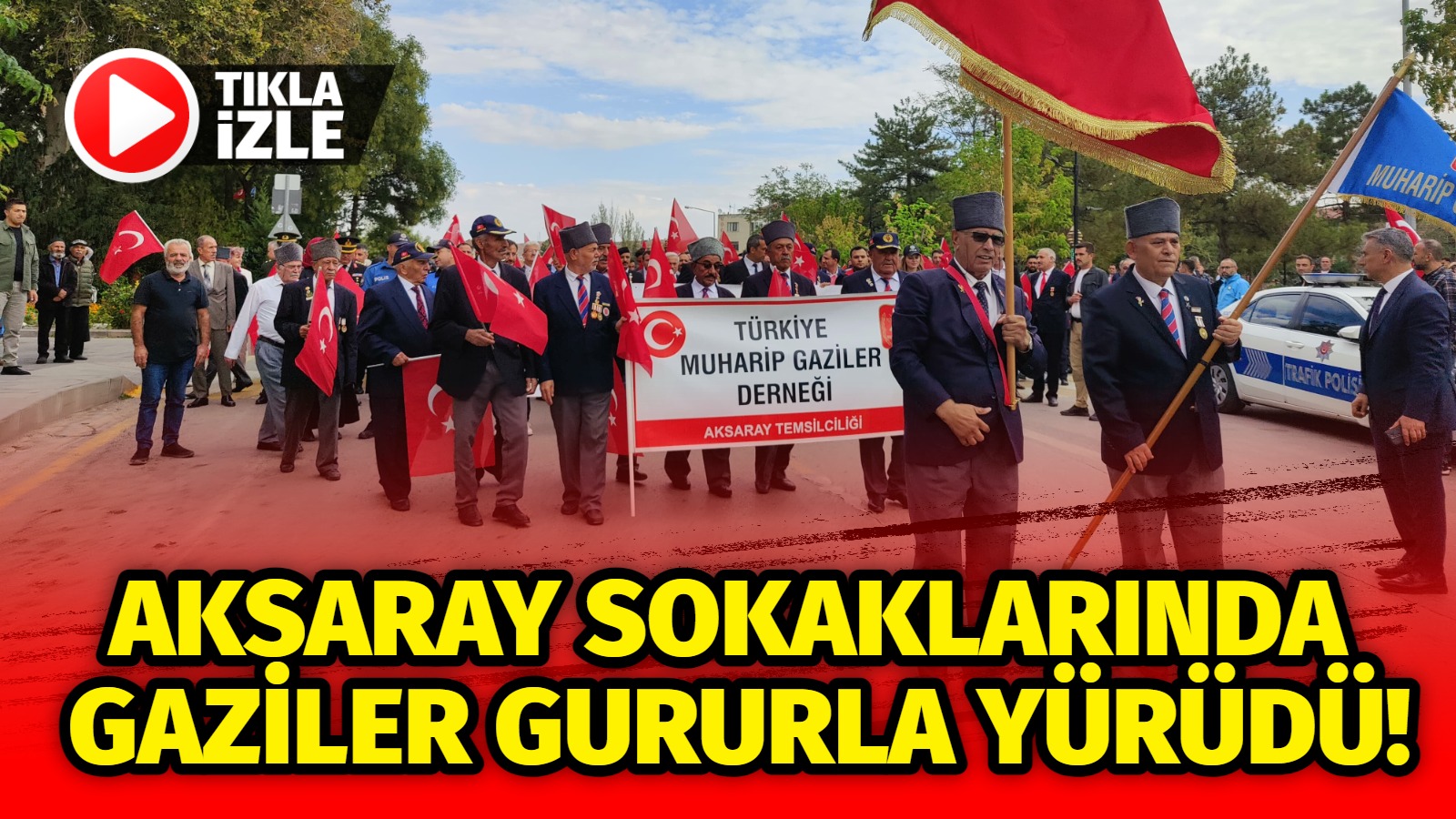 Aksaray sokaklarında gaziler gururla yürüdü!