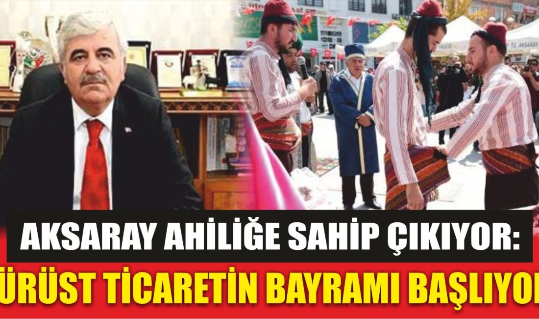 Aksaray, Ahilik geleneğini yaşatmak