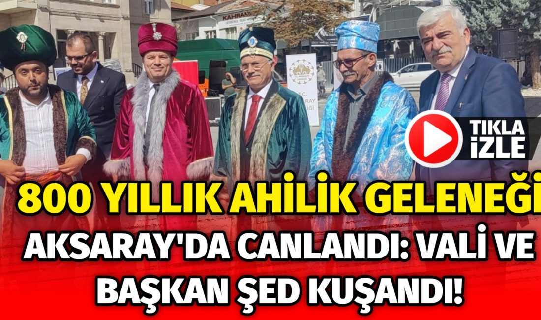 Aksaray’da 37. Ahilik Haftası,