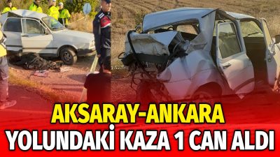 Aksaray-Ankara Karayolu Topakkaya mevkiinde meydana gelen trafik kazasında 1 kişi