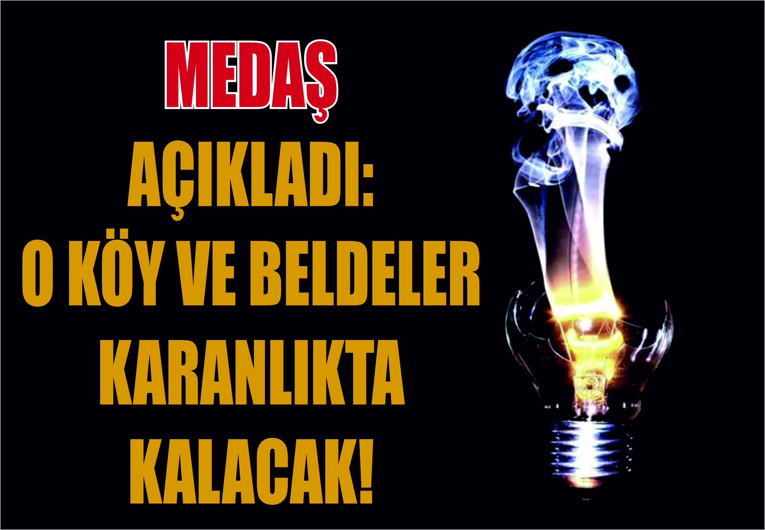 MEDAŞ açıkladı: O köy ve beldeler karanlıkta kalacak!