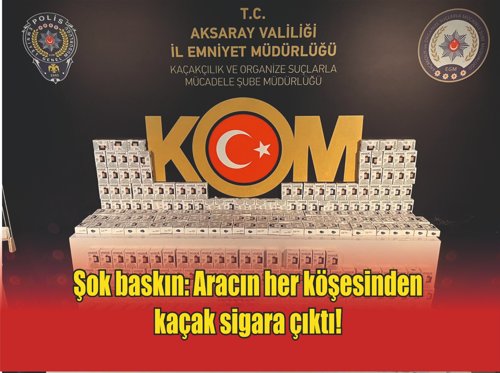 Şok baskın: Aracın her köşesinden kaçak sigara çıktı!