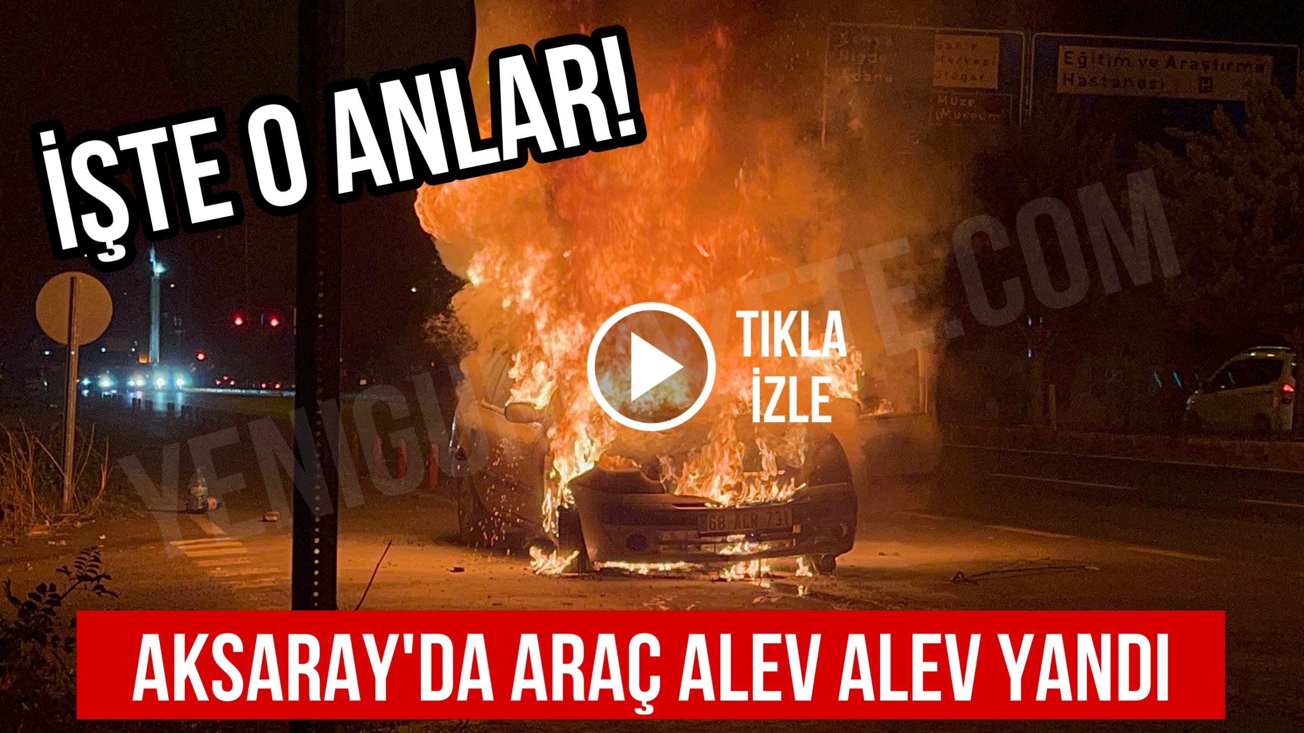 Aksaray’da otomobil alev alev yandı! İşte o anlar!