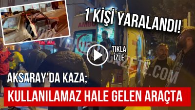Aksaray’da meydana gelen kazada 1 araç kullanılamaz hale gelirken 1