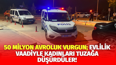 Nevşehir ve Aksaray’da evlenme ve lüks araç satma vaadiyle 50