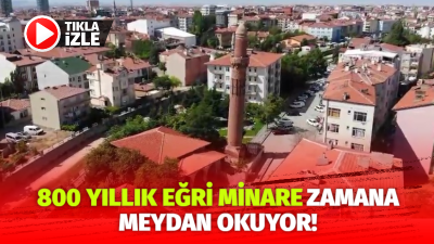 Aksaray’da Selçuklu döneminde inşa edilen Eğri Minare, yerli ve yabancı