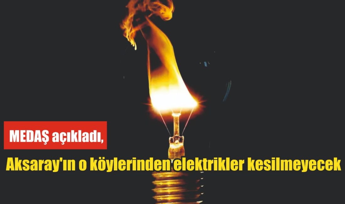 MERAM Elektrik Dağıtım Şirketi tarafından yapılan açıklama kapsamında Aksaray’ın bazı