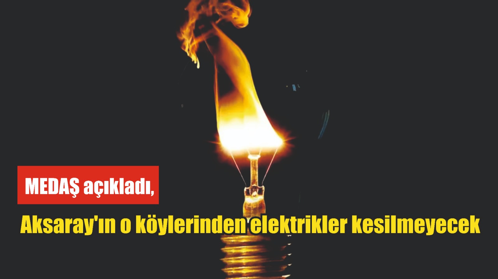 MEDAŞ açıkladı, Aksaray’ın o köylerinden elektrikler kesilmeyecek