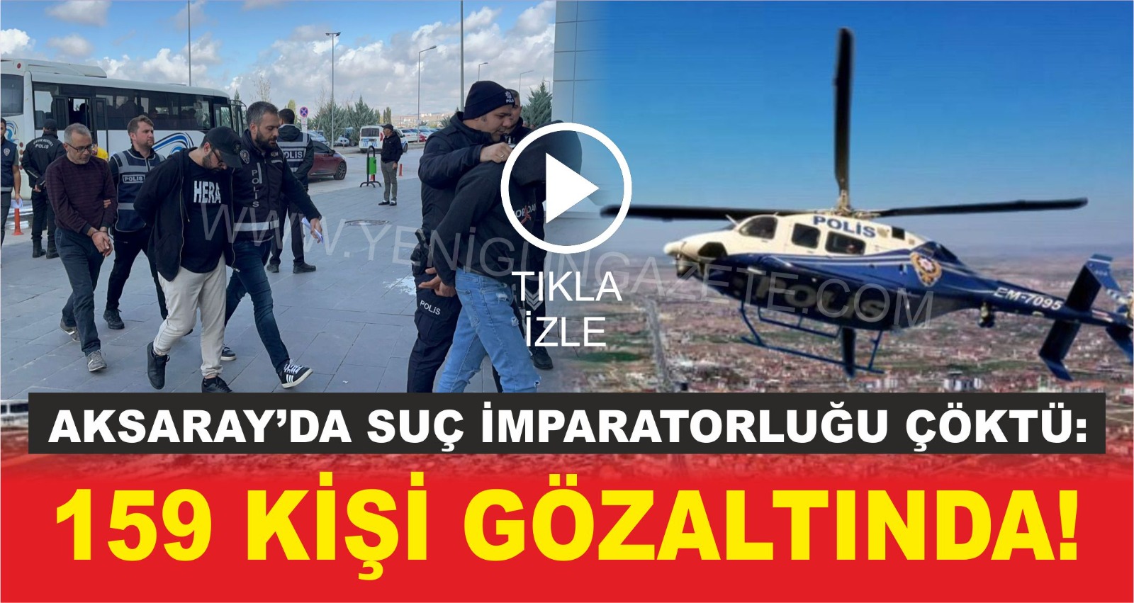 Aksaray’da suç imparatorluğu çöktü: 159 kişi gözaltında!