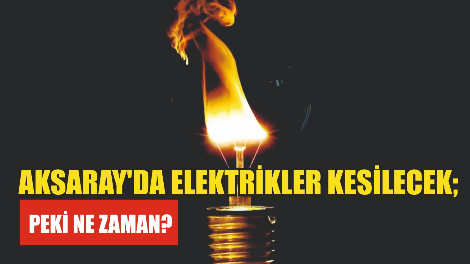 Aksaray’da elektrikler kesilecek; Peki ne zaman?