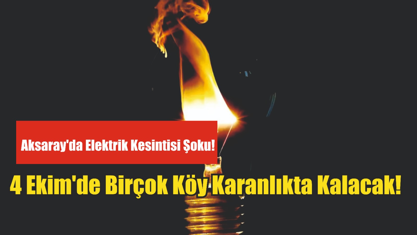 Aksaray’da elektrik kesintisi şoku! 4 Ekim’de birçok köy karanlıkta kalacak!