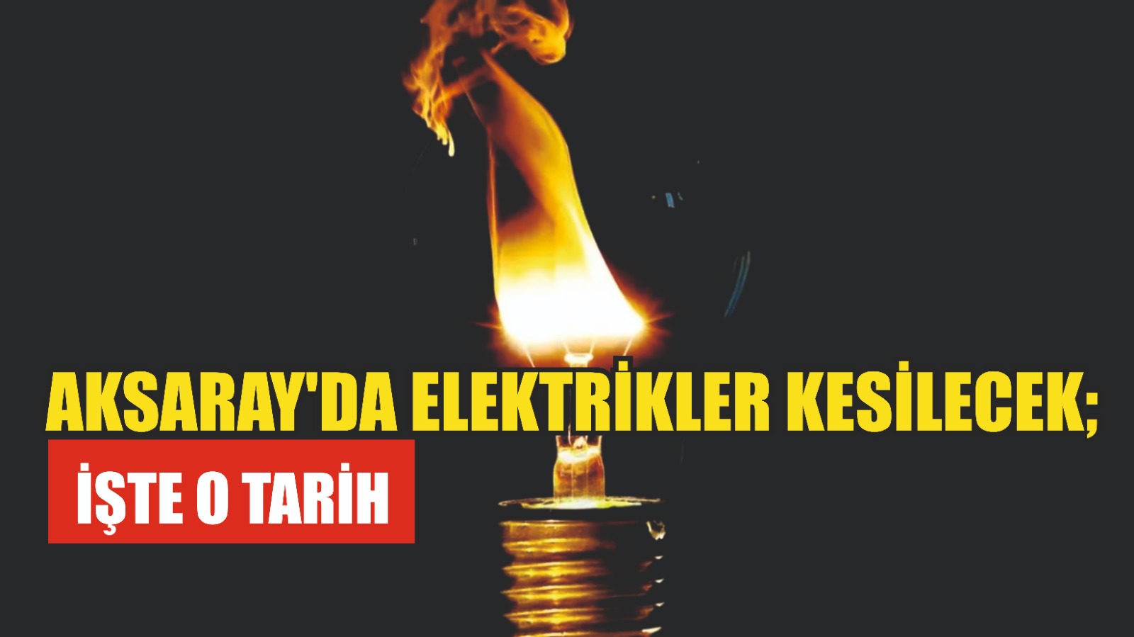 Aksaray’da elektrikler kesilecek; İşte o tarih