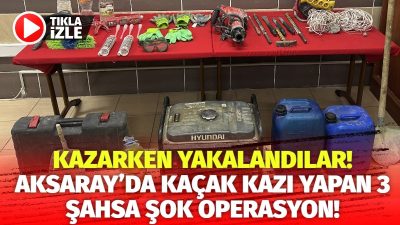 Aksaray’da Jandarma ekipleri tarafından yürütülen çalışmalar sonucunda Ağaçören’de kaçak kazı