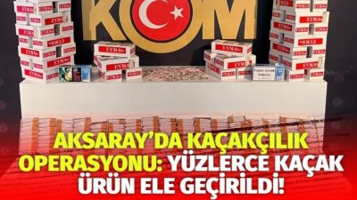 Aksaray Emniyet Müdürlüğü KOM Şube Müdürlüğü ekipleri, il genelinde kaçakçılığa