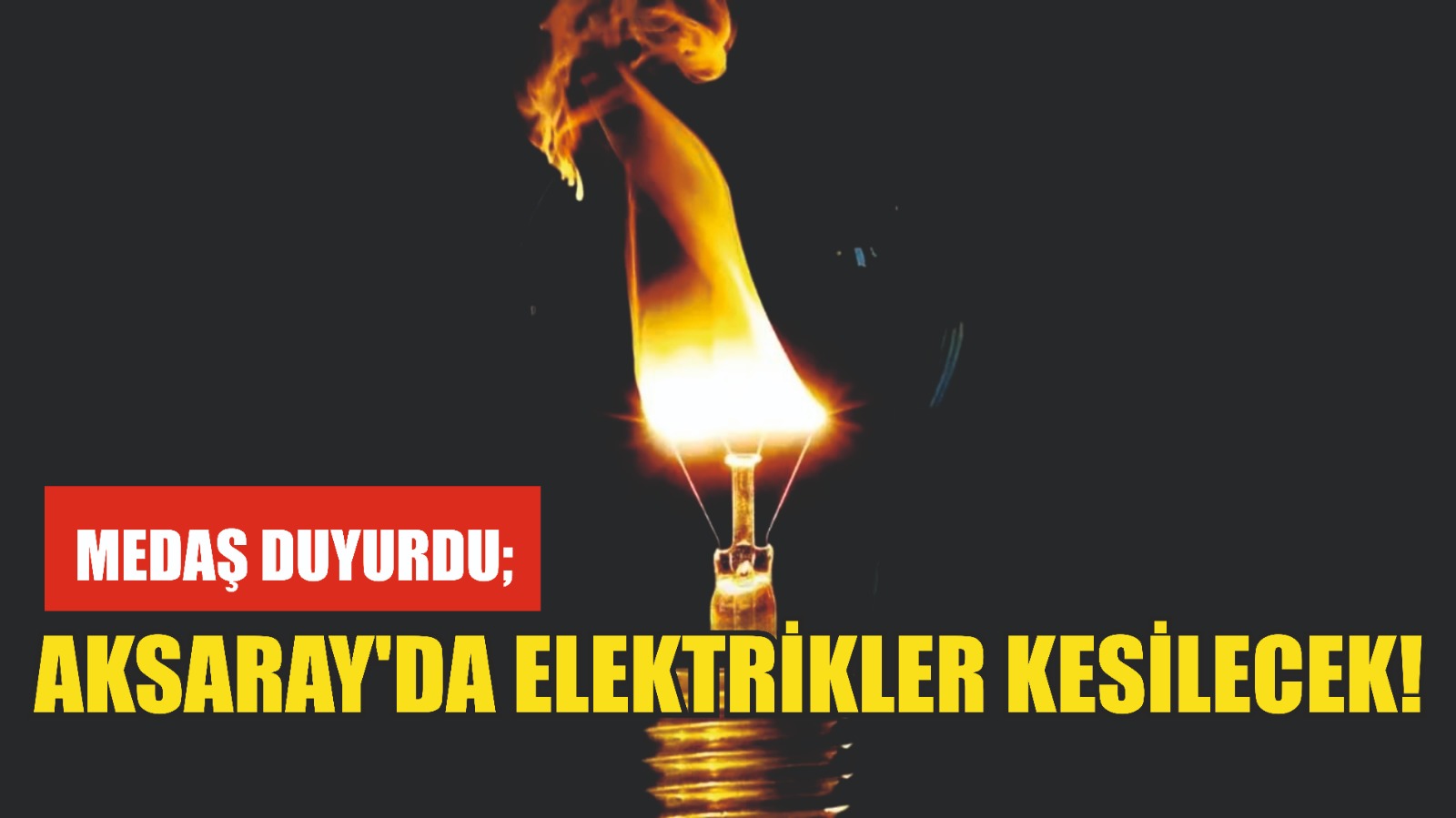 MEDAŞ duyurdu; Aksaray’da elektrikler kesilecek!