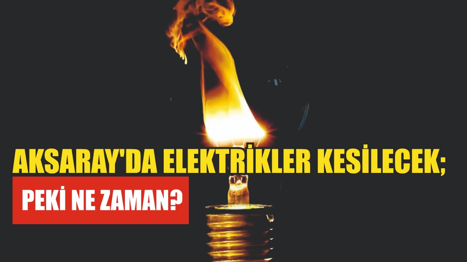 Aksaray’da elektrikler kesilecek; Peki ne zaman