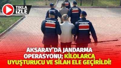 Aksaray’da İl Jandarma Komutanlığı’nın yürüttüğü başarılı operasyon sonucu kilolarca uyuşturucu