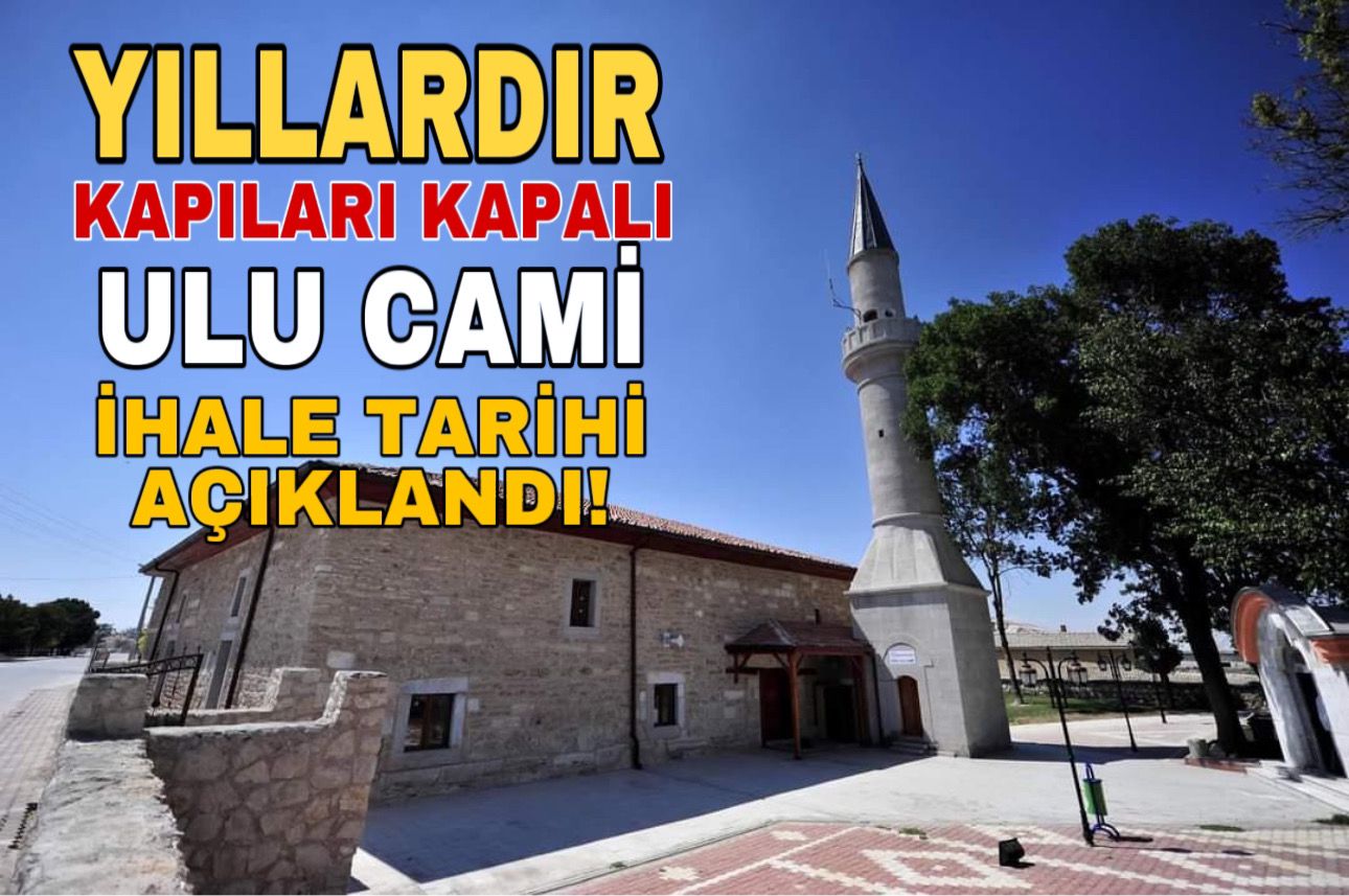 Yıllardır kapıları kapalı; Ulu Camii için ihale tarihi açıklandı!