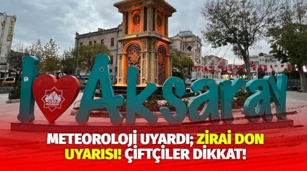 Aksaray ve çevresinde bu