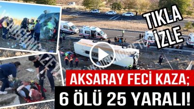 Aksaray Acıpınar mevkiinde bir tur otobüsünün şarampole devrilmesi sonucu ilk