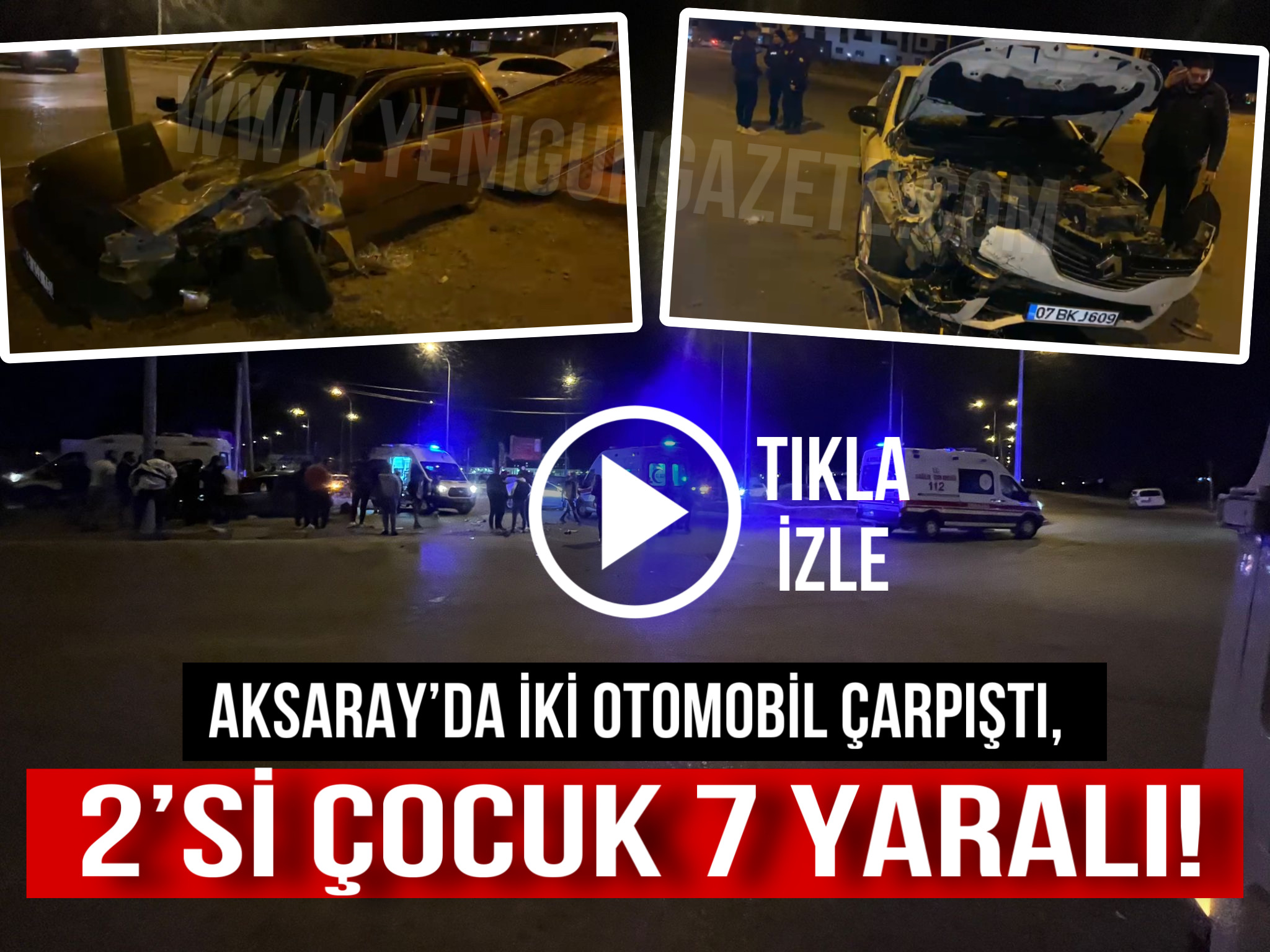 Aksaray’da iki otomobil çarpıştı, 2’si çocuk 7 yaralı!